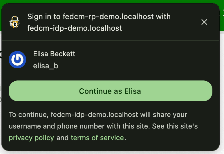 FedCM dialog including the following disclosure UI text: 'To continue, fedcm-idp-demo.localhost will share your username and phone number with this site.'.